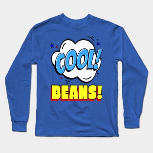 Cool Beans! Long Sleeve T-Shirt